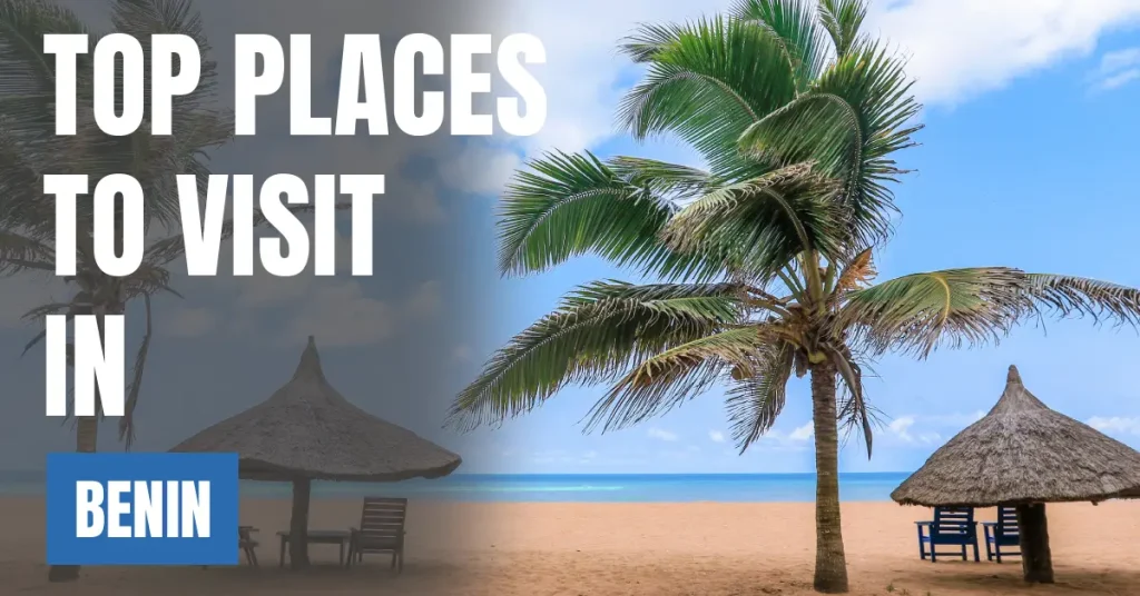 Places to Visit in Benin visaboards