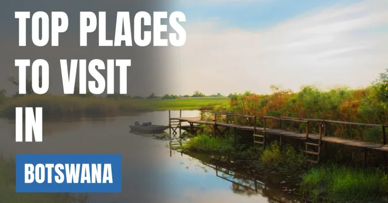 Places to Visit in Botswana visaboards