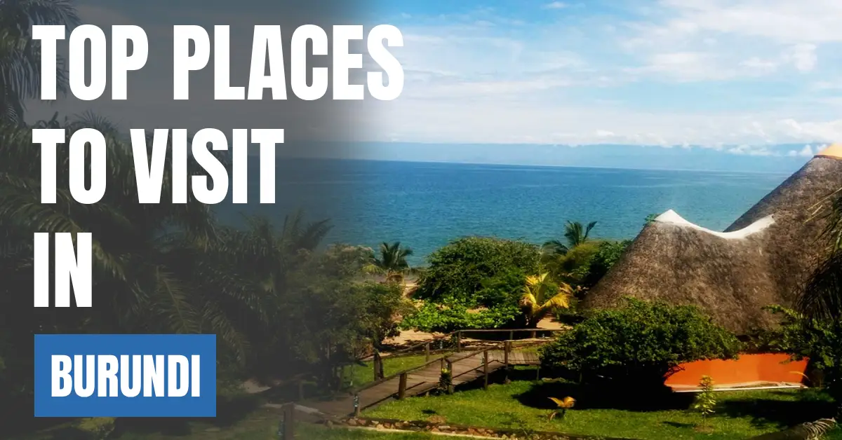 Places to Visit in Burundi visaboards