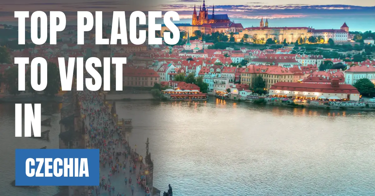 Places to Visit in Czechia visaboards