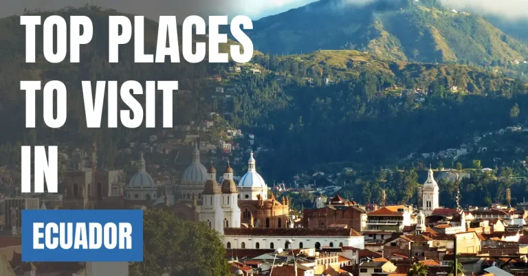 Places to Visit in Ecuador visaboards