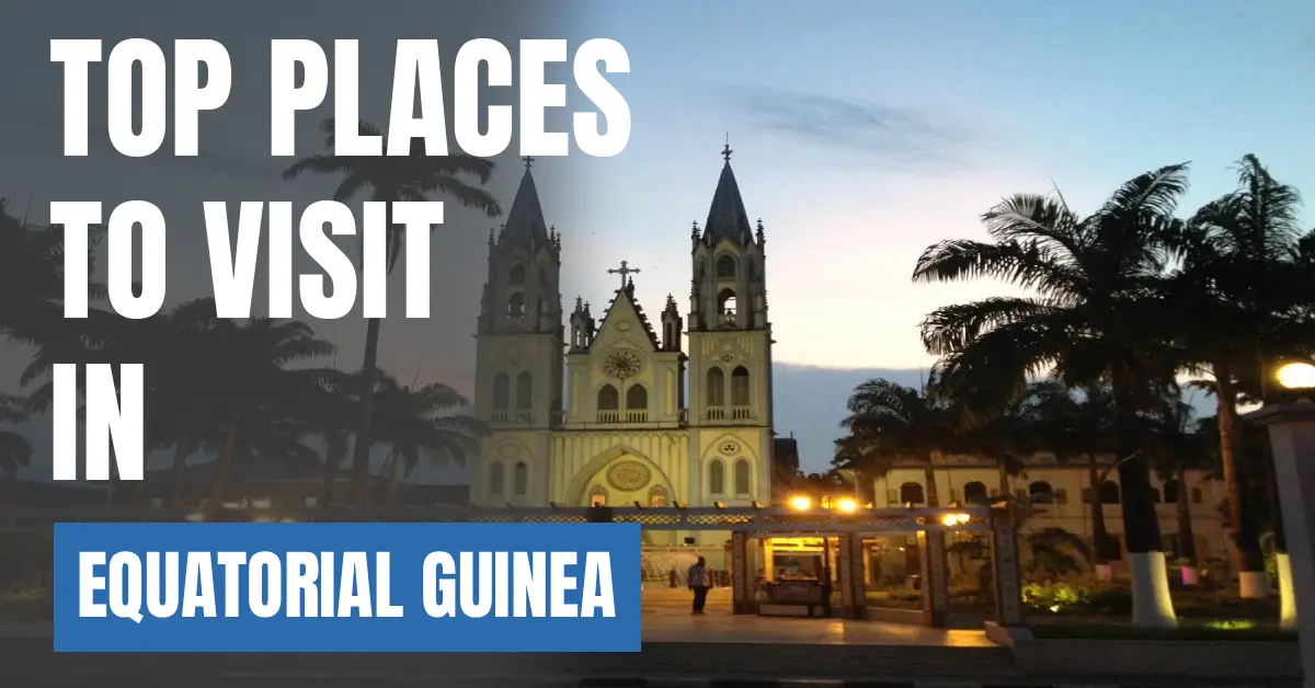 Places to Visit in Equatorial Guinea visaboards