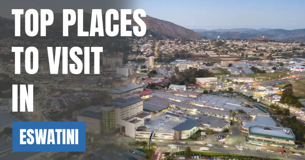 Places to Visit in Eswatini visaboards