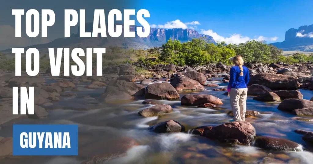 Places to Visit in Guyana visaboards