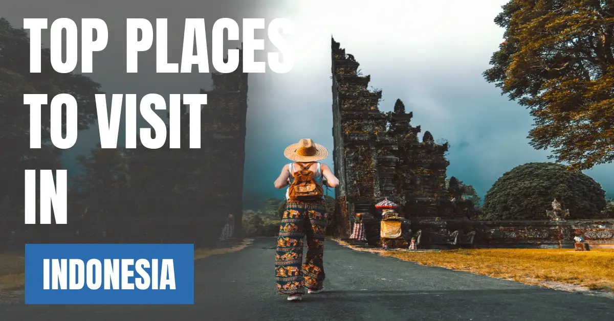 Places to Visit in Indonesia visaboards