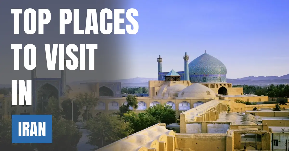 Places to Visit in Iran visaboards