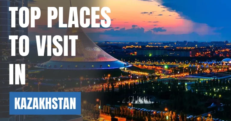 Places to Visit in Kazakhstan visaboards