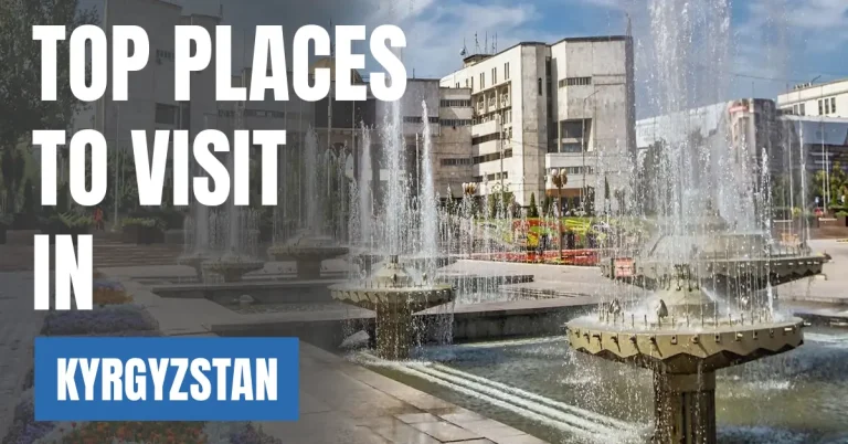 Places to Visit in Kyrgyzstan visaboards