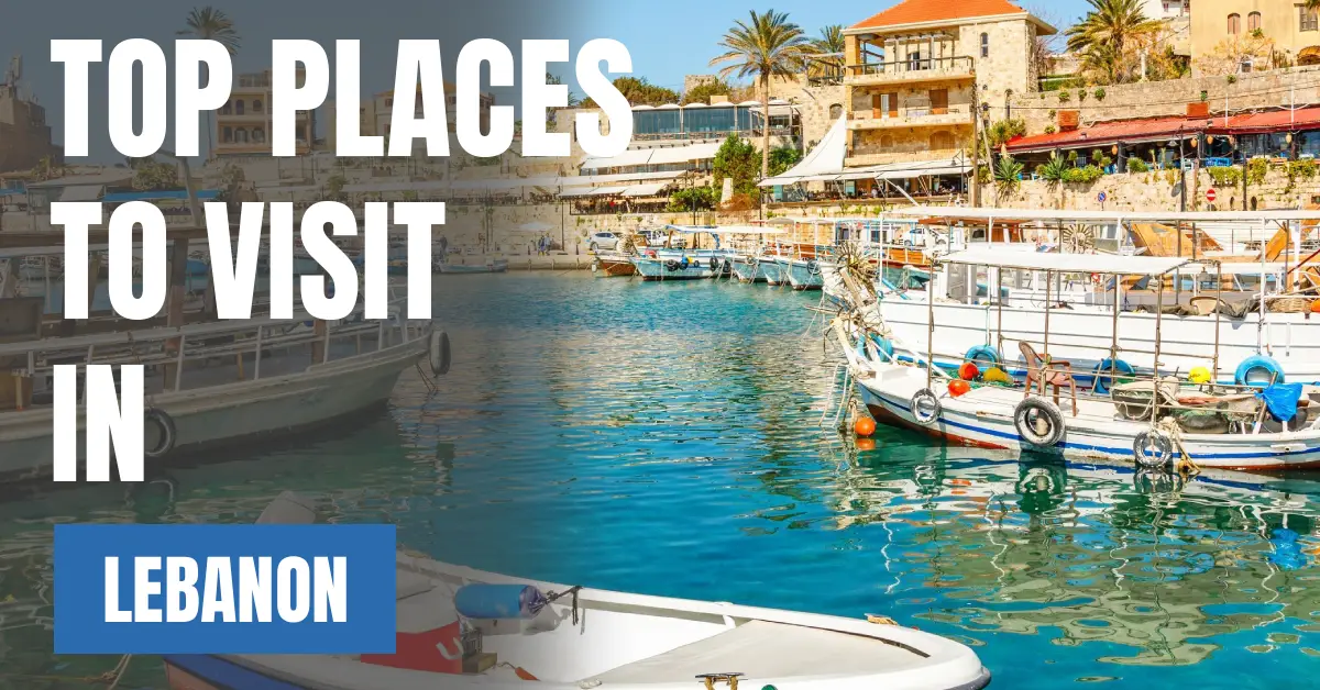 Places to Visit in Lebanon visaboards