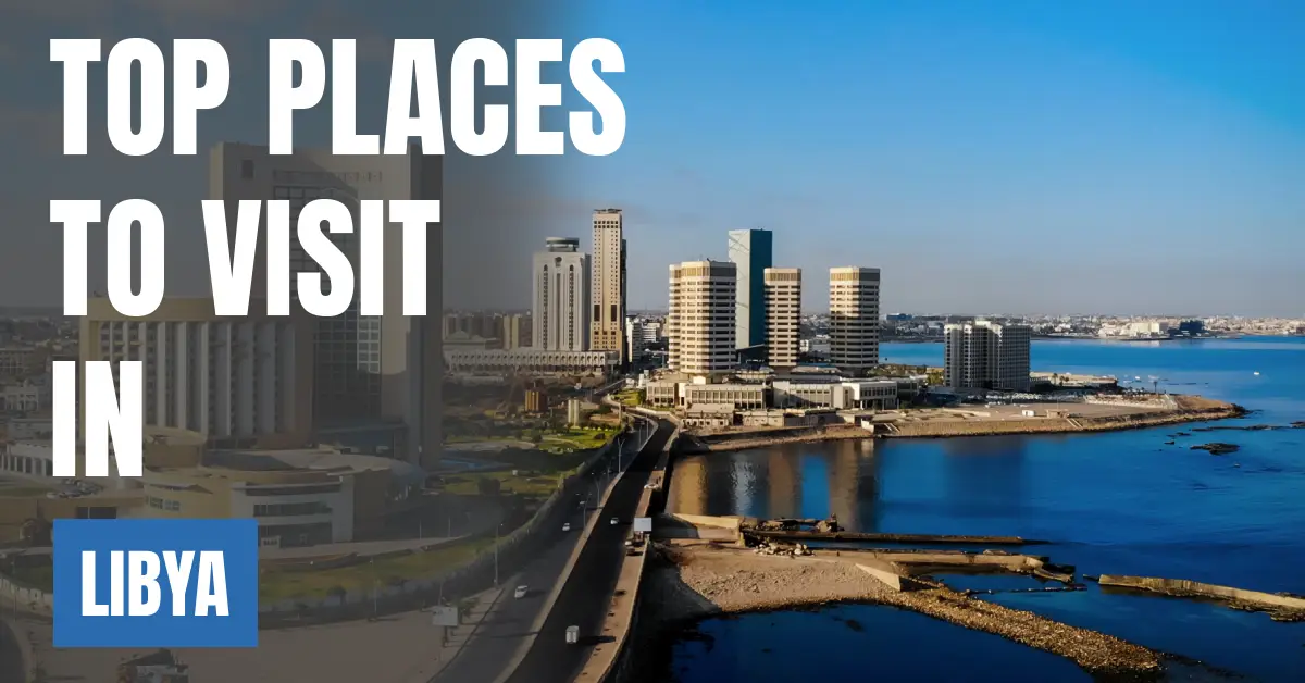 Places to Visit in Libya visaboards