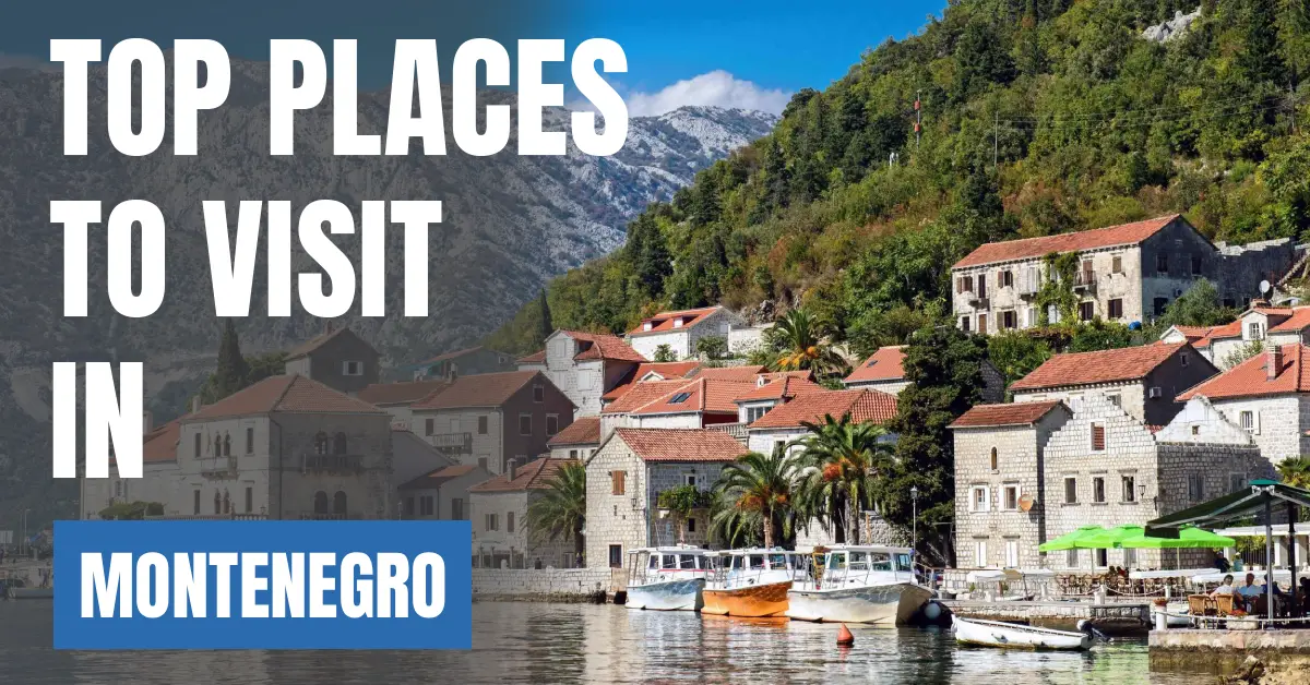 Places to Visit in Montenegro visaboards