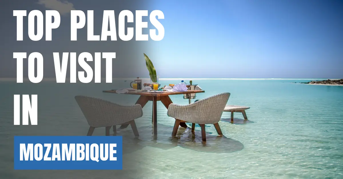 Places to Visit in Mozambique visaboards