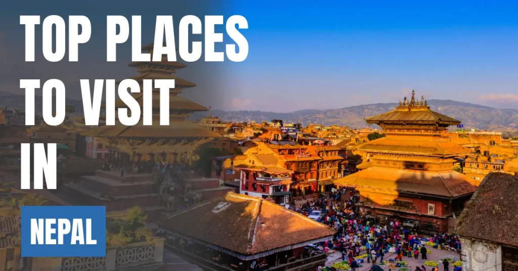 Places to Visit in Nepal visaboards