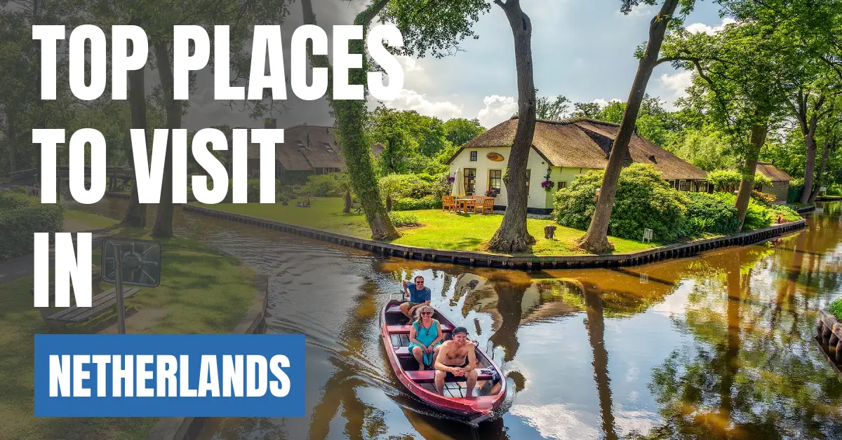 Places to Visit in Netherlands visaboards