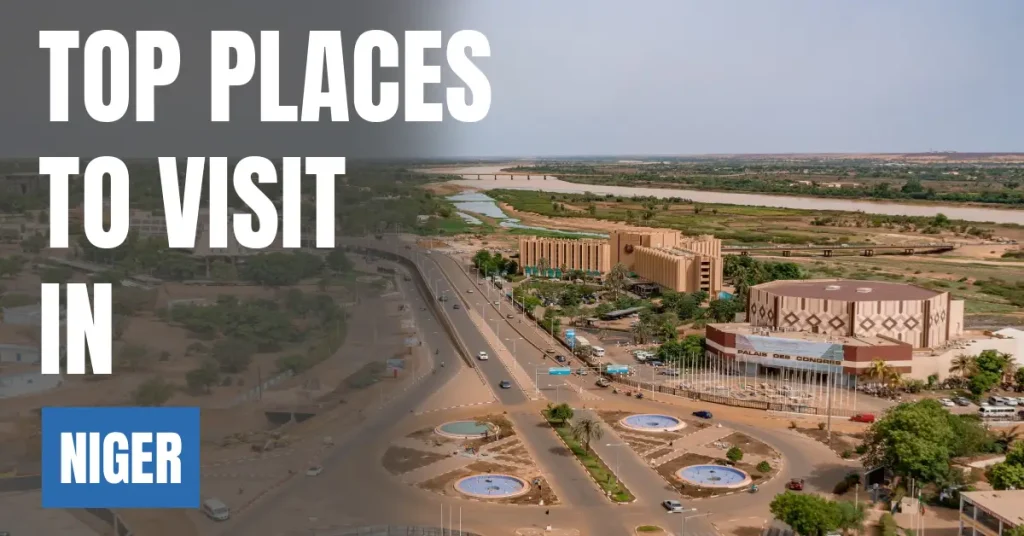 Places to Visit in Niger visaboards