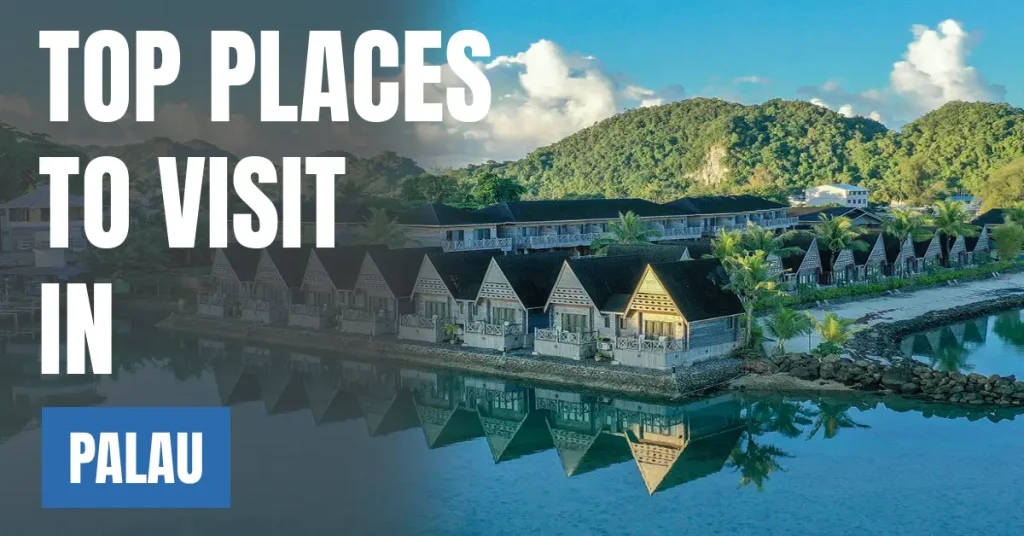 Places to Visit in Palau visaboards