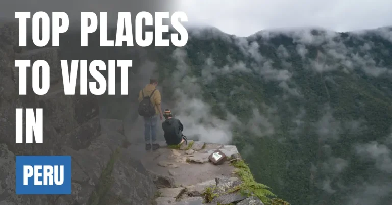 Places to Visit in Peru visaboards
