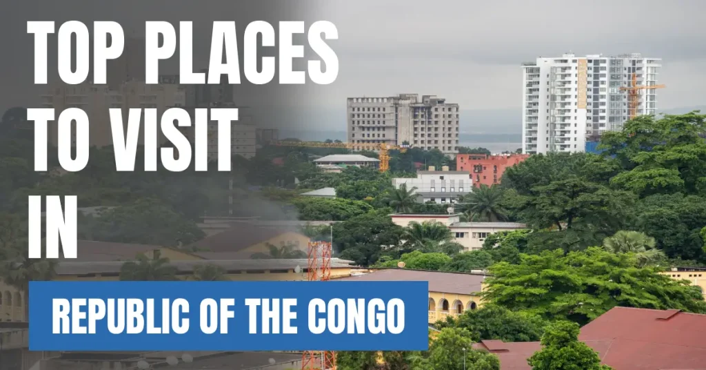Places to Visit in Republic of the Congo visaboards