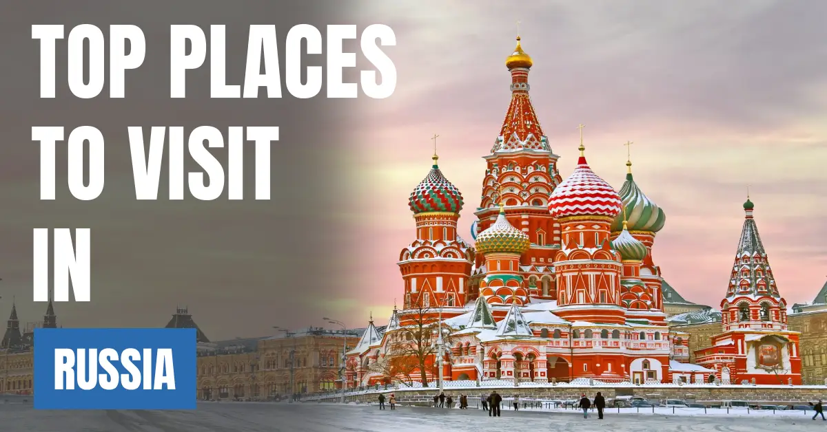 Places to Visit in Russia visaboards (1)