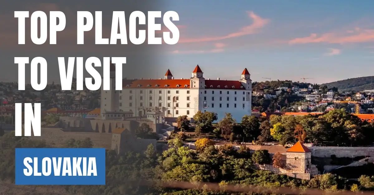 Places to Visit in Slovakia visaboards