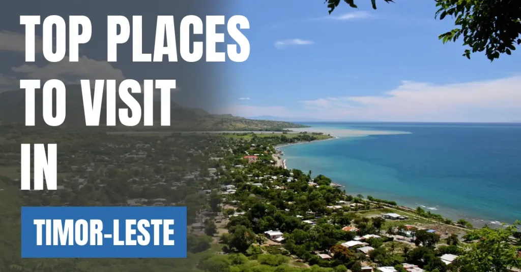 Places to Visit in Timor Leste visaboards