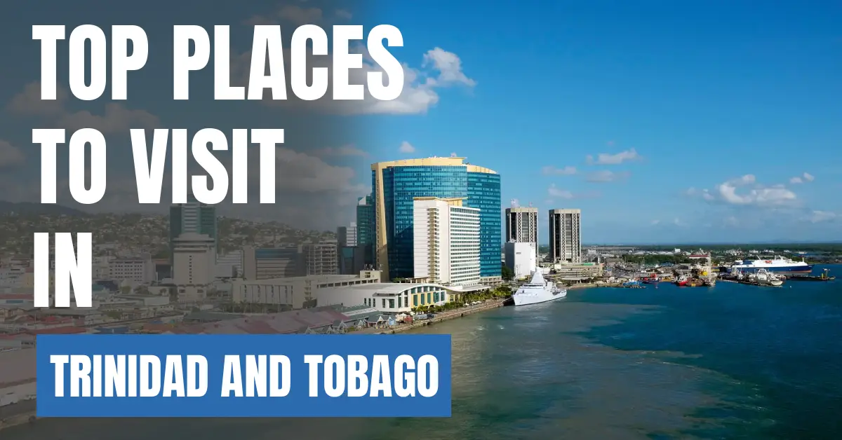 Places to Visit in Trinidad and Tobago visaboards