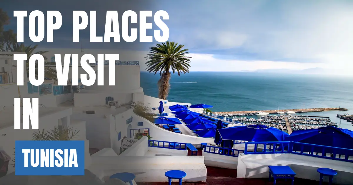 Places to Visit in Tunisia visaboards