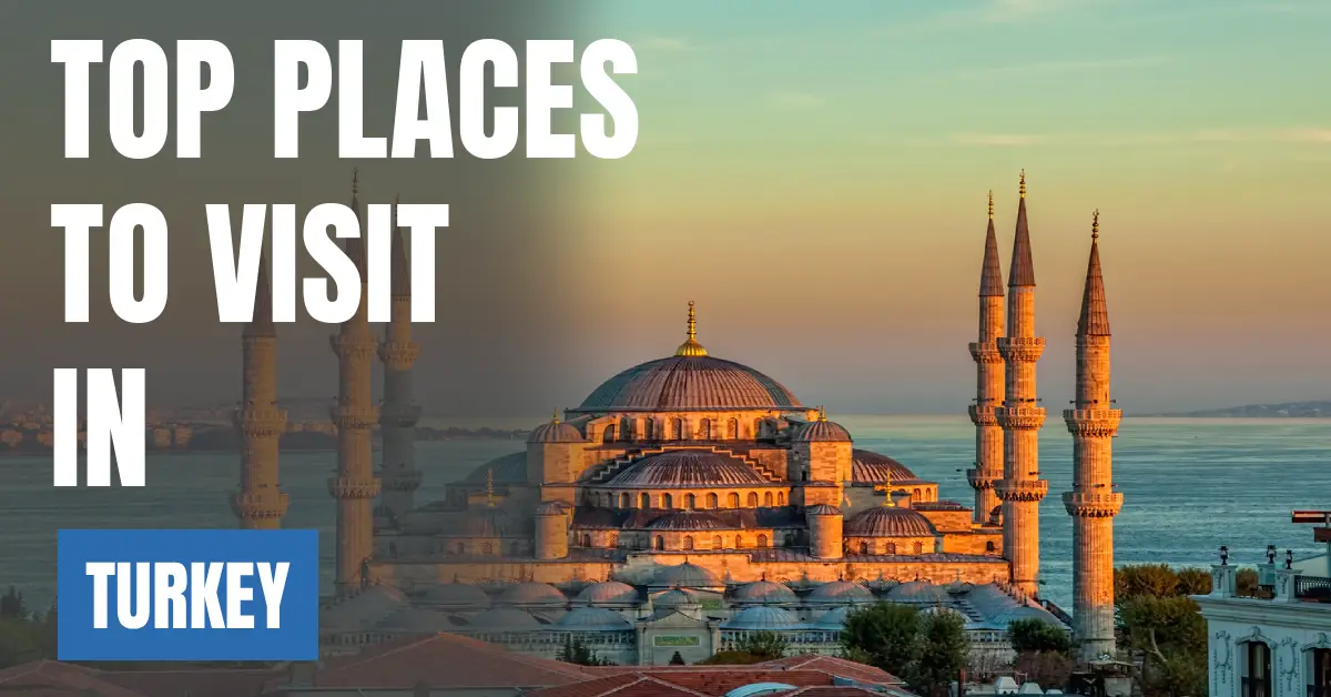 Places to Visit in Turkey visaboards