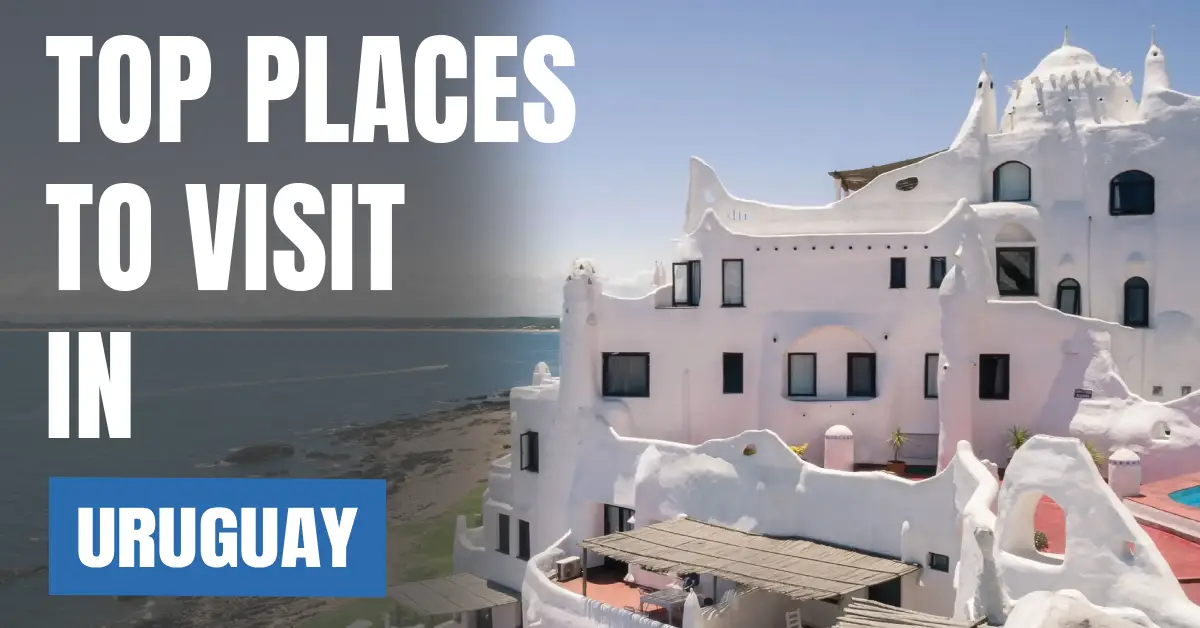 Places to Visit in Uruguay visaboards
