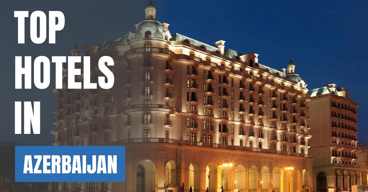 Top Hotels in Azerbaijan