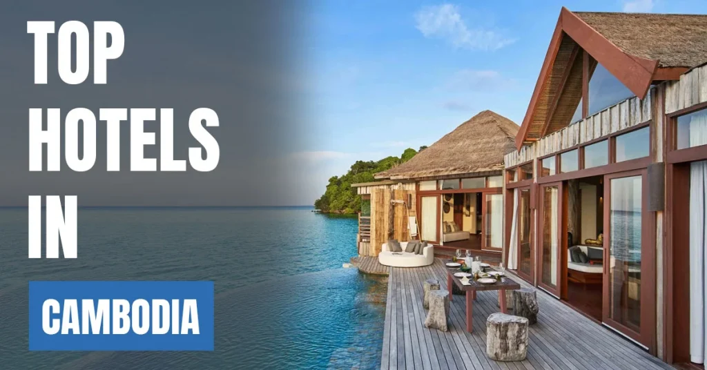 Top Hotels in Cambodia