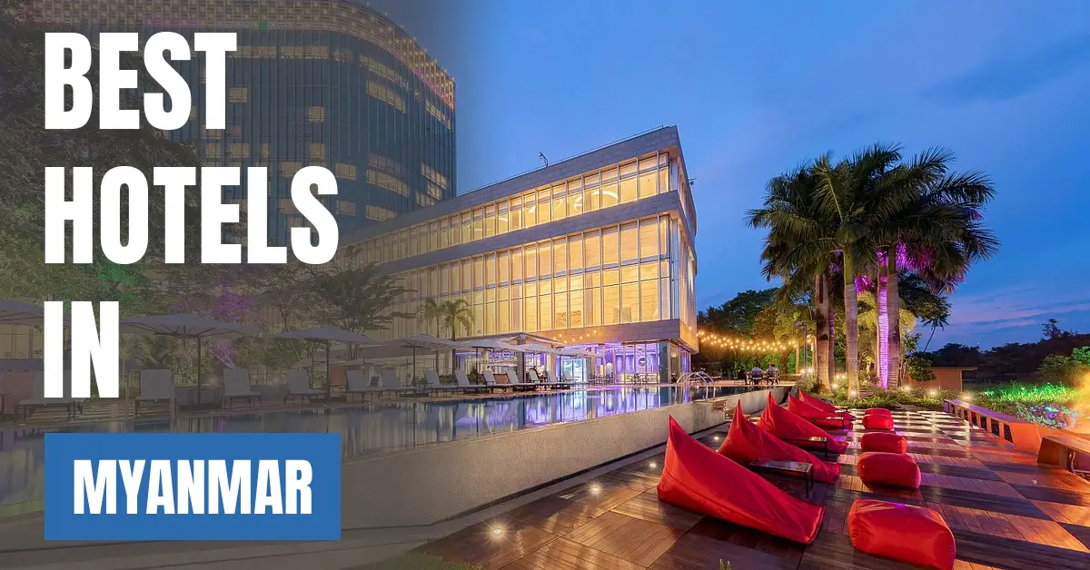 best hotels in myanmar visaboards