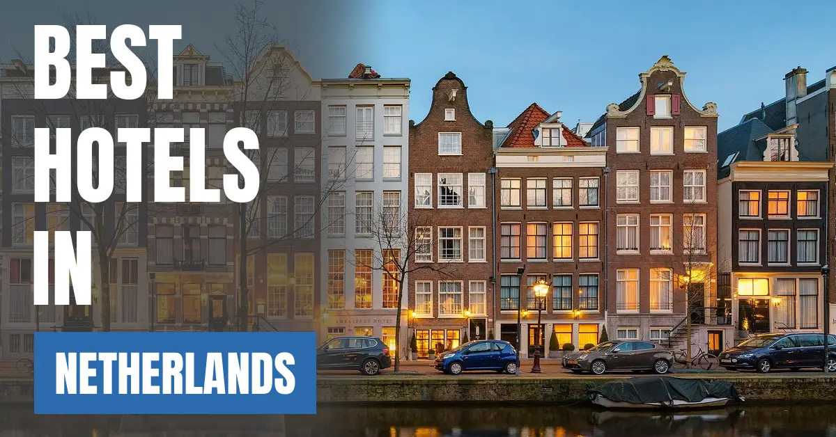 best hotels in netherlands visaboards
