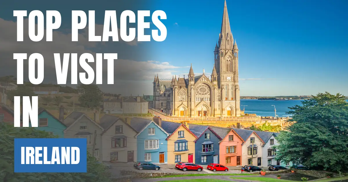 places to visit in ireland visaboards