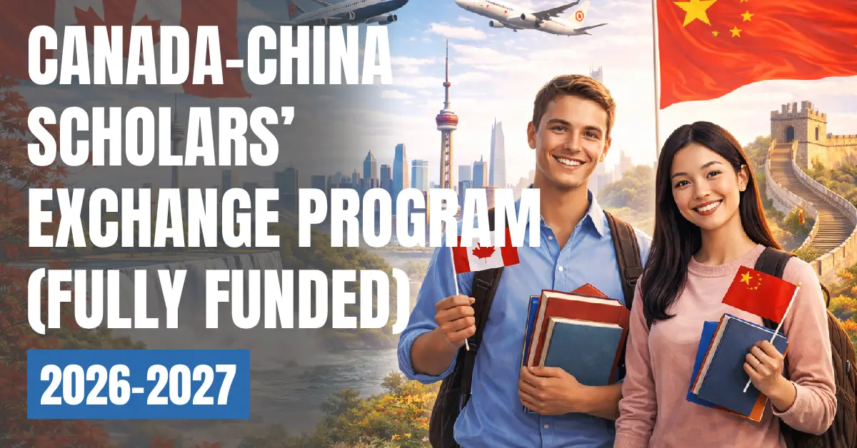Canada China Scholars’ Exchange Program 2026 2027 (Fully Funded) visaboards