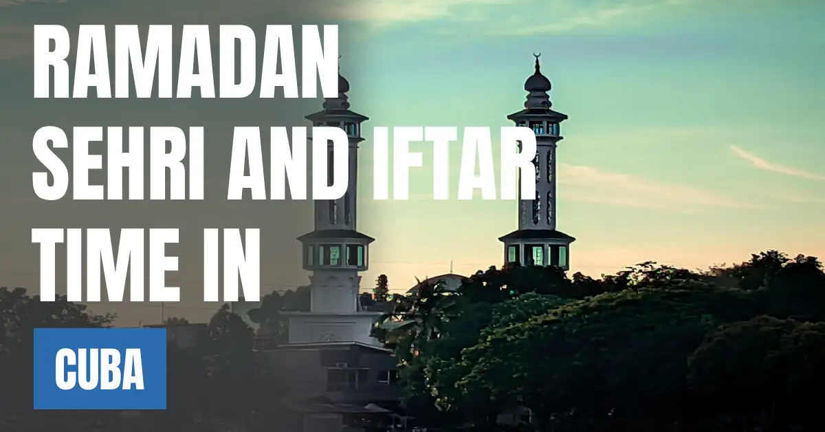 BestRamadan 2026 in Cuba Sehri & Iftar Times, 30 Days Calendar visaboards Hotels in