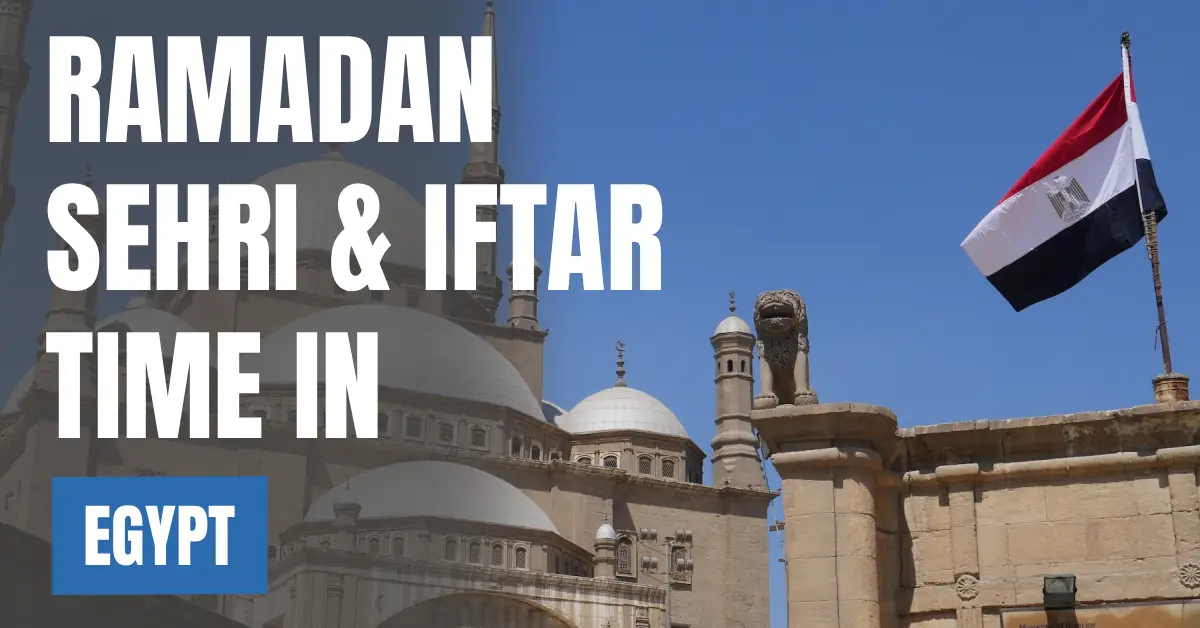 Ramadan 2026 Sehri & Iftar Time in Egypt – 30 Days Ramadan Calendar visaboards