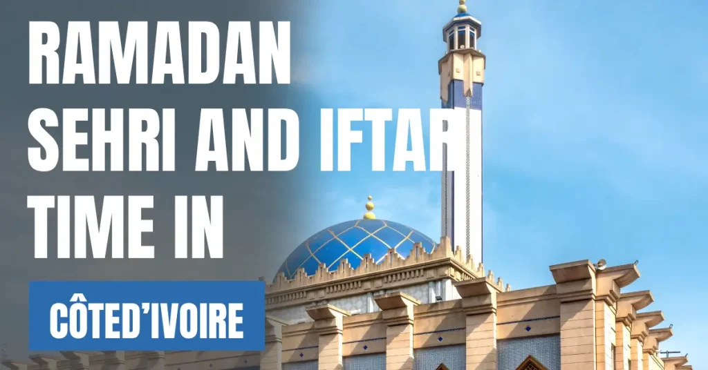 Ramadan 2026 in Côte d’Ivoire Sehri & Iftar Times, 30 Days Calendar visaboards