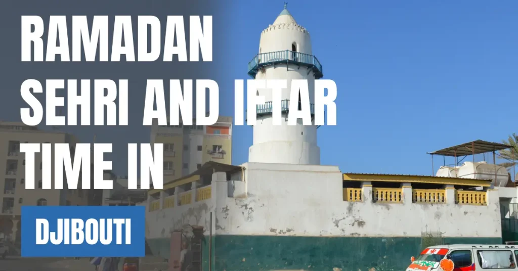Ramadan 2026 in Djibouti Sehri & Iftar Times, 30 Days Calendar visaboards