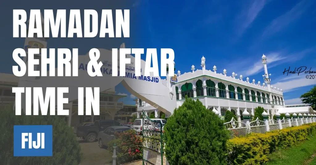 Ramadan 2026 in Fiji – Today Sehri & Iftar Time & 30 Days Calendar visaboards