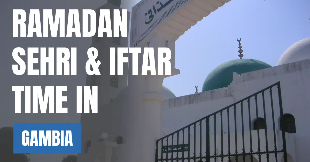 Ramadan 2026 in Gambia – Today Sehri & Iftar Time & 30 Days Calendar visaboards