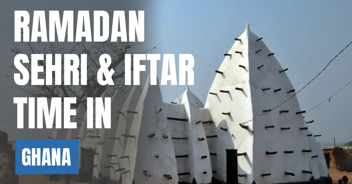 Ramadan 2026 in Ghana – Sehri & Iftar Time Calendar visaboards