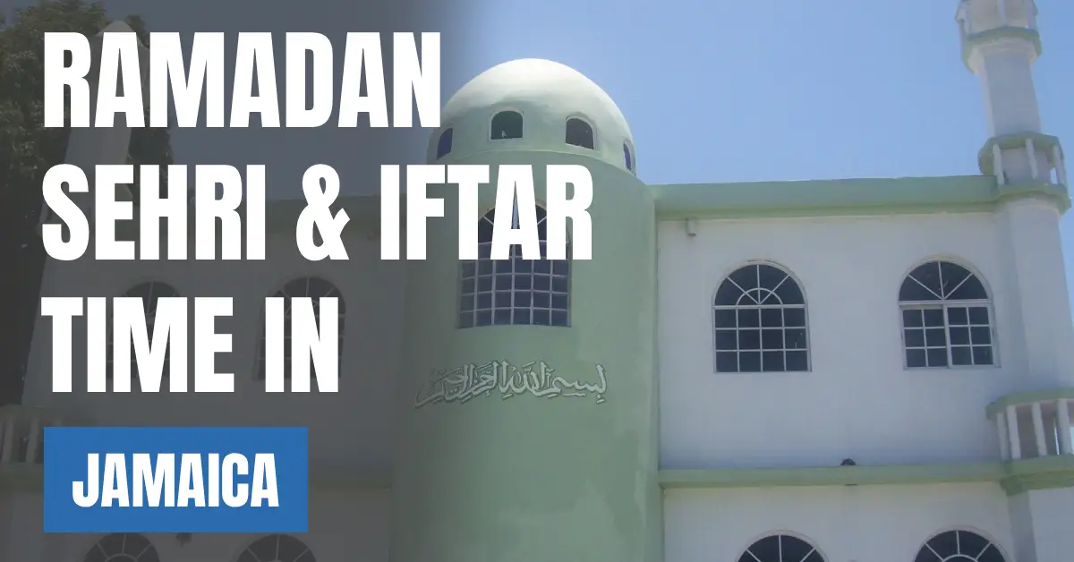 Ramadan 2026 in Jamaica Sehri & Iftar Time Today, 30 Days Calendar visaboards