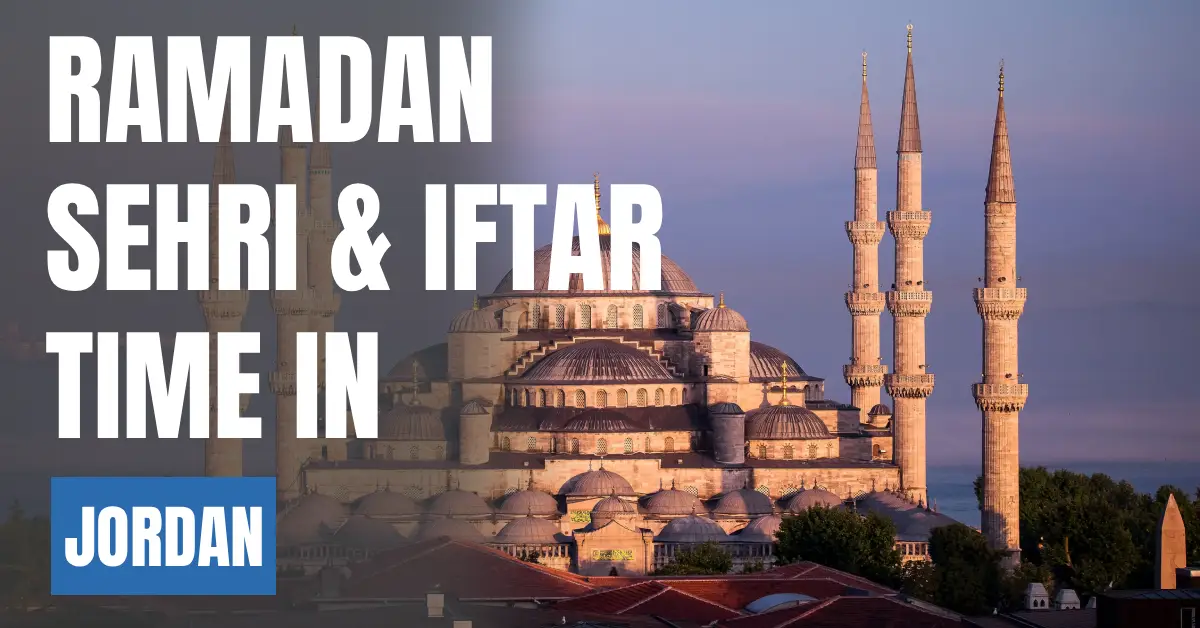 Ramadan 2026 in Jordan – Sehri & Iftar Times in Amman visaboards
