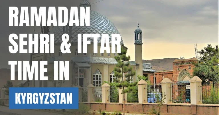 Ramadan 2026 in Kyrgyzstan Sehri & Iftar Times in Bishkek visaboards