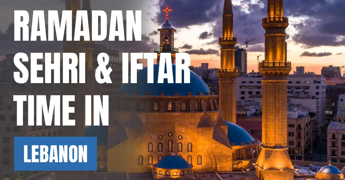 Ramadan 2026 in Lebanon Sehri & Iftar Times, 30 Days Calendar & Fasting Hours visaboards