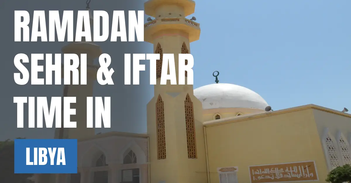 Ramadan 2026 in Libya Sehri & Iftar Times, 30 Days Calendar & Fasting Hours visaboards