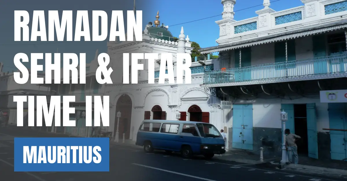 Ramadan 2026 in Mauritius – Sehri & Iftar Time in Port Louis visaboards