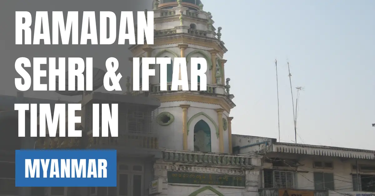 Ramadan 2026 in Myanmar – Sehri & Iftar Time in Naypyidaw visaboards