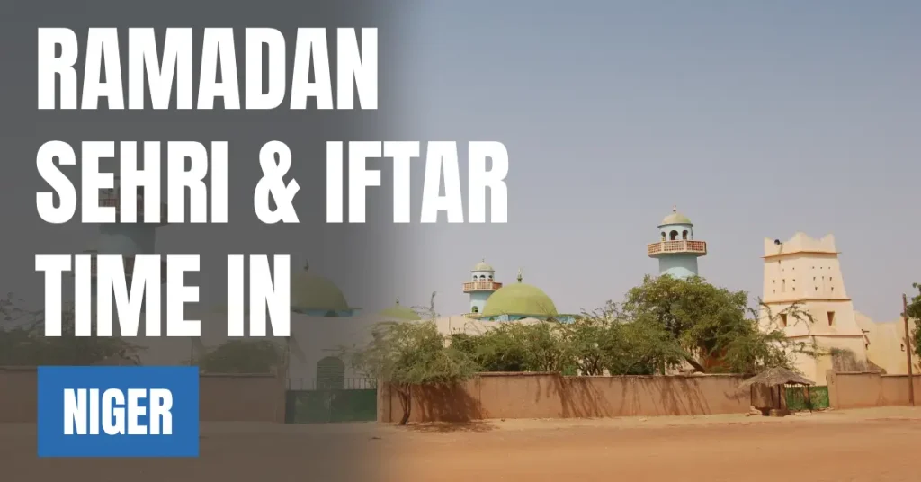 Ramadan 2026 in Niger – Sehri & Iftar Time in Niamey visaboards